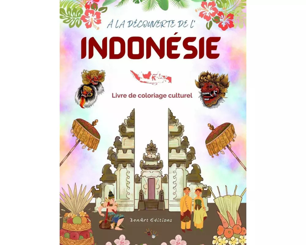 À la découverte de l'Indonésie - Livre de coloriage culturel - Dessins classiques et modernes de symboles indonésiens
