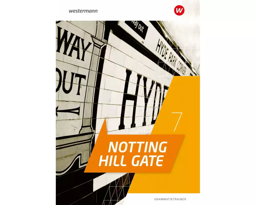 Notting Hill Gate 7. Grammatiktrainer Ausgabe 2022