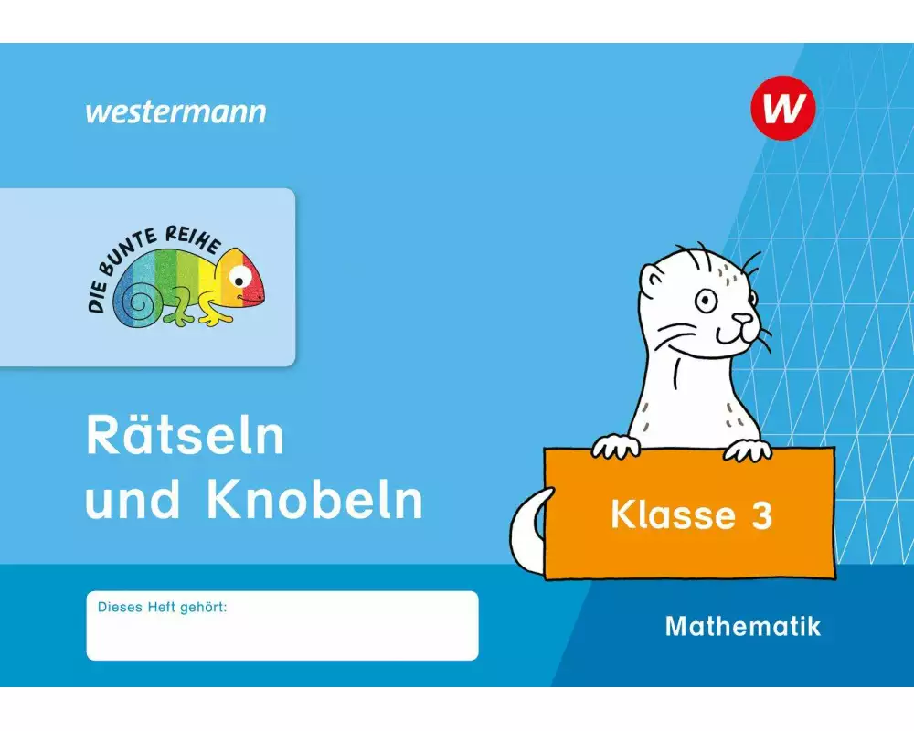 DIE BUNTE REIHE - Mathematik. Rätseln und Knobeln. Klasse 3