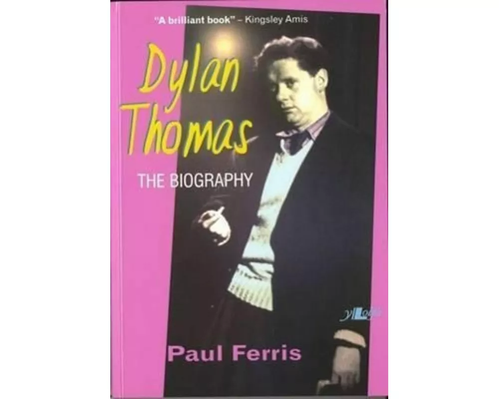 Dylan Thomas - The Biography