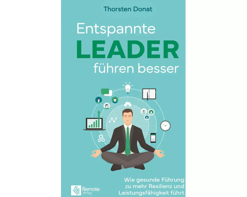 Entspannte Leader führen besser