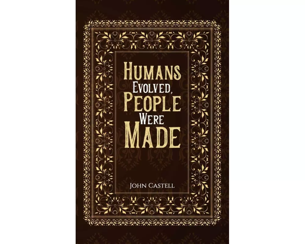 Humans Evolved, People Were Made