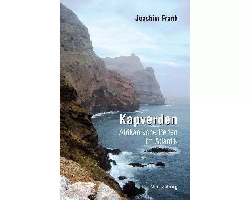 Kapverden - Afrikanische Perlen im Atlantik