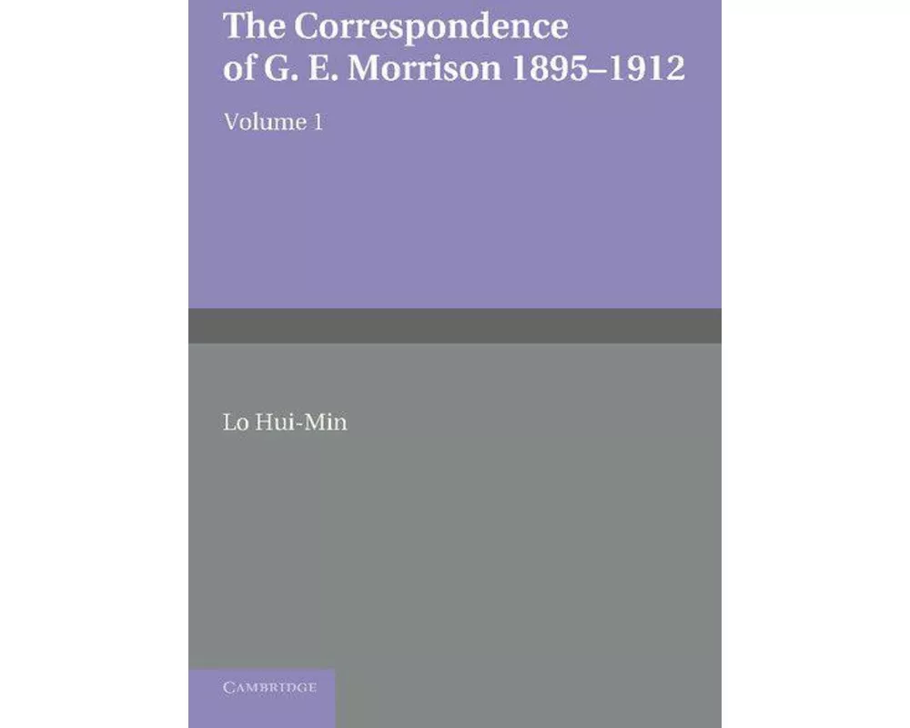 The Correspondence of G. E. Morrison 1895–12