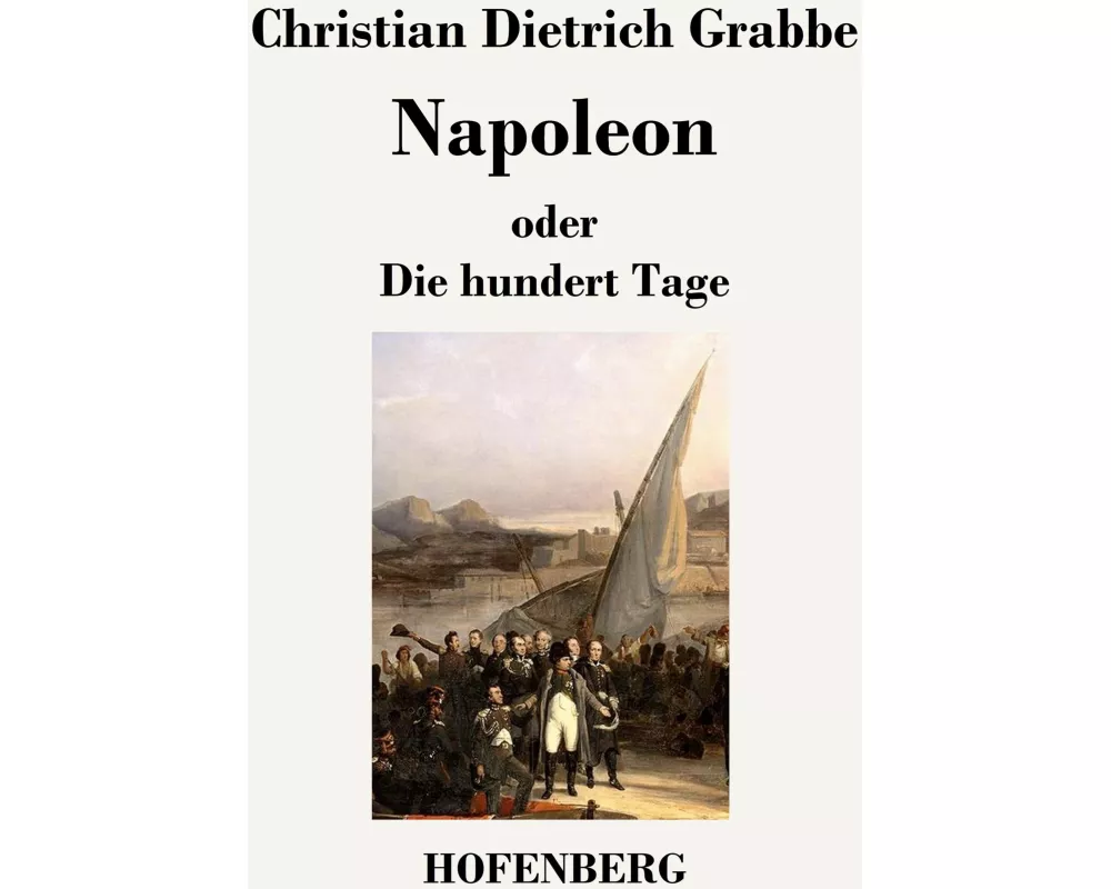 Napoleon oder Die hundert Tage
