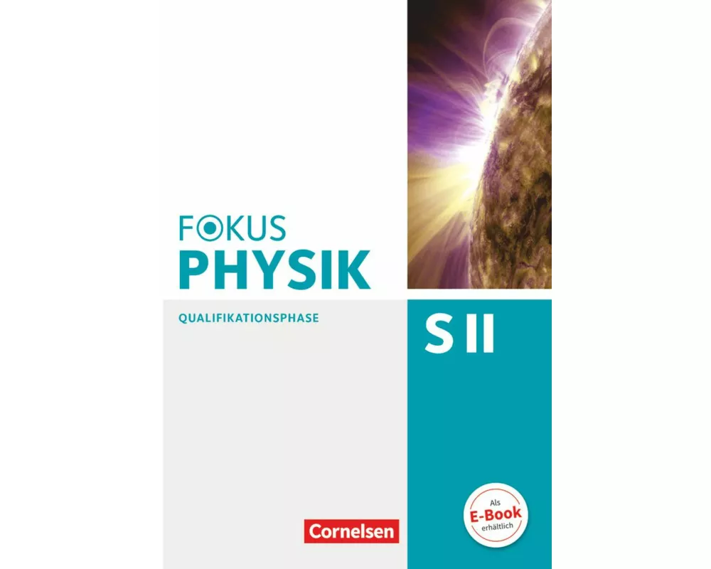 Fokus Physik Sekundarstufe II - Zu den Ausgaben A und C - Qualifikationsphase