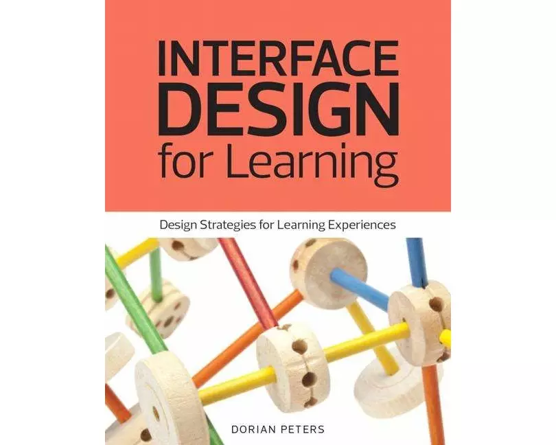 Interface Design for Learning: Design Strategies for Learning Experiences