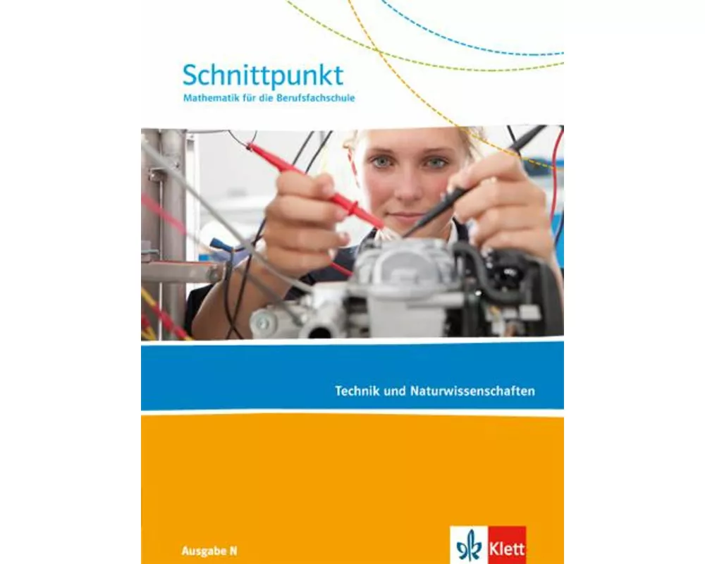 Schnittpunkt Mathematik für die Berufsfachschule / Schülerbuch Technik und Naturwissenschaften