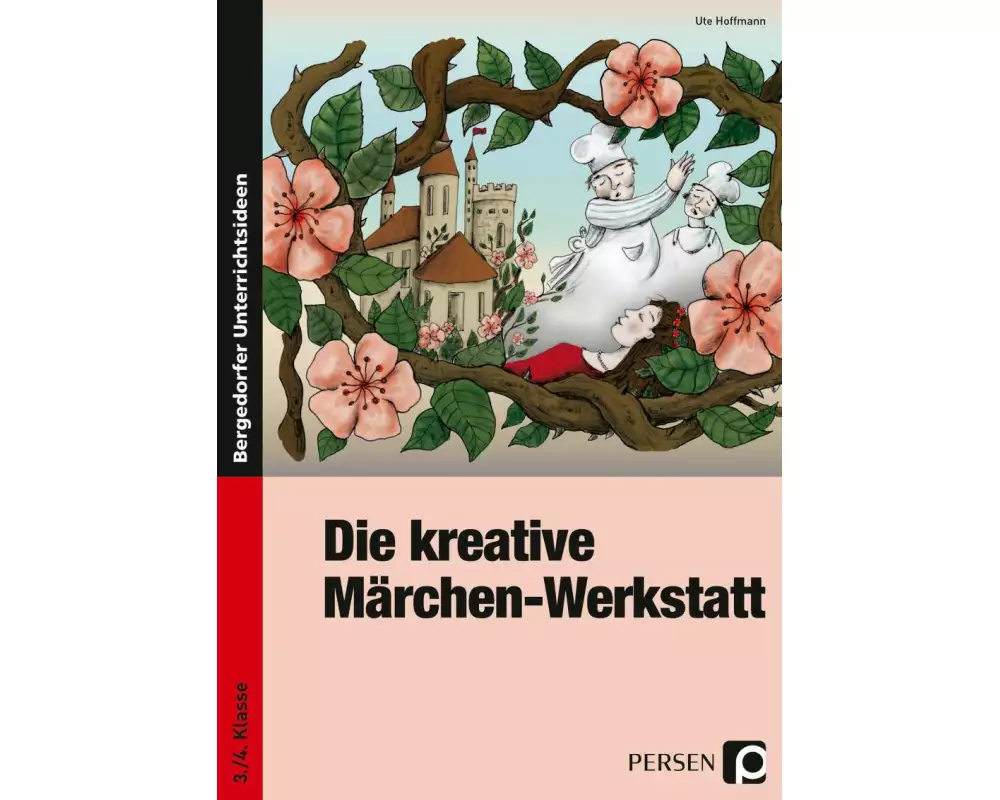 Die kreative Märchen-Werkstatt - 3. und 4. Klasse