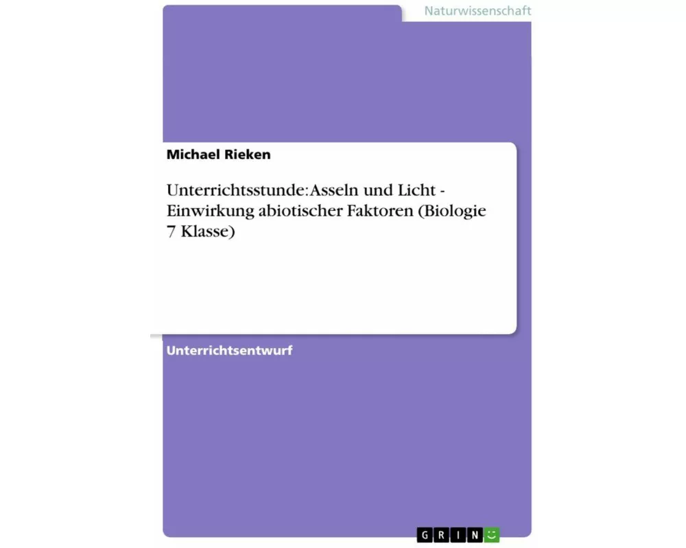 Unterrichtsstunde: Asseln und Licht - Einwirkung abiotischer Faktoren (Biologie 7 Klasse)