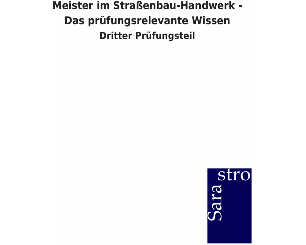 Meister im Straßenbau-Handwerk - Das prüfungsrelevante Wissen