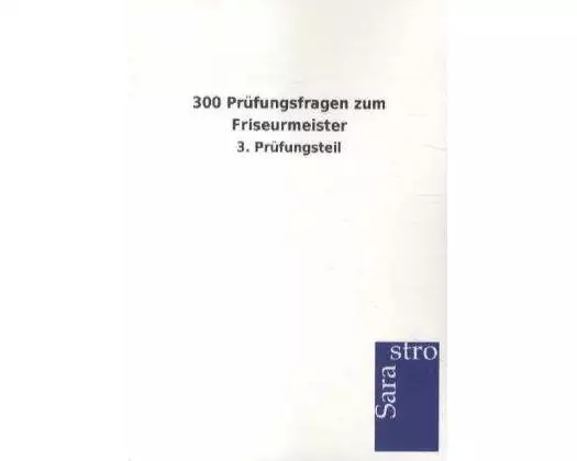 300 Prüfungsfragen zum Friseurmeister