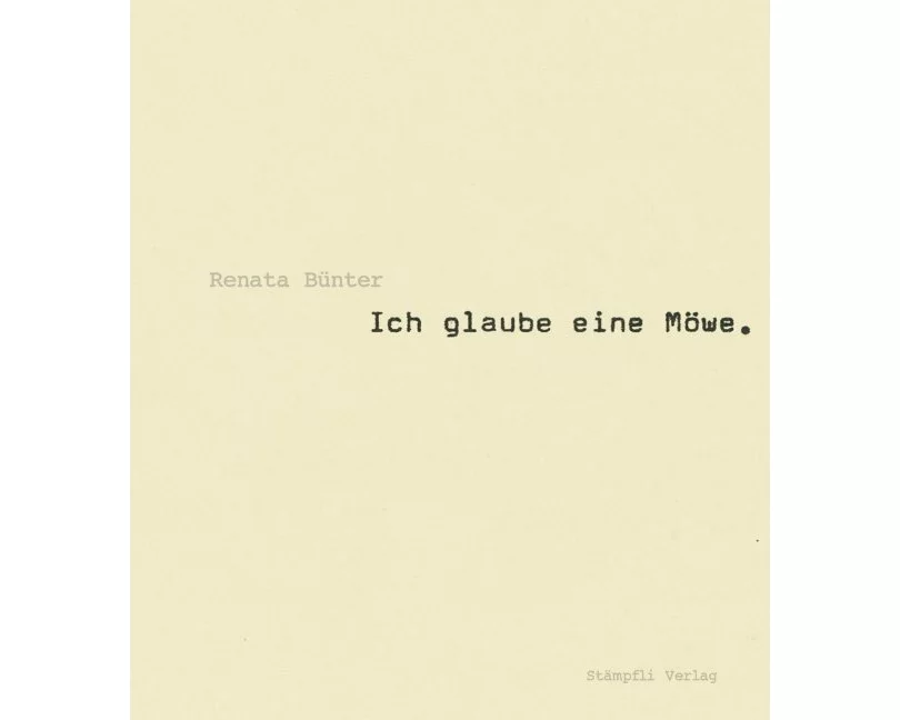 Renata Bünter - Ich glaube eine Möwe