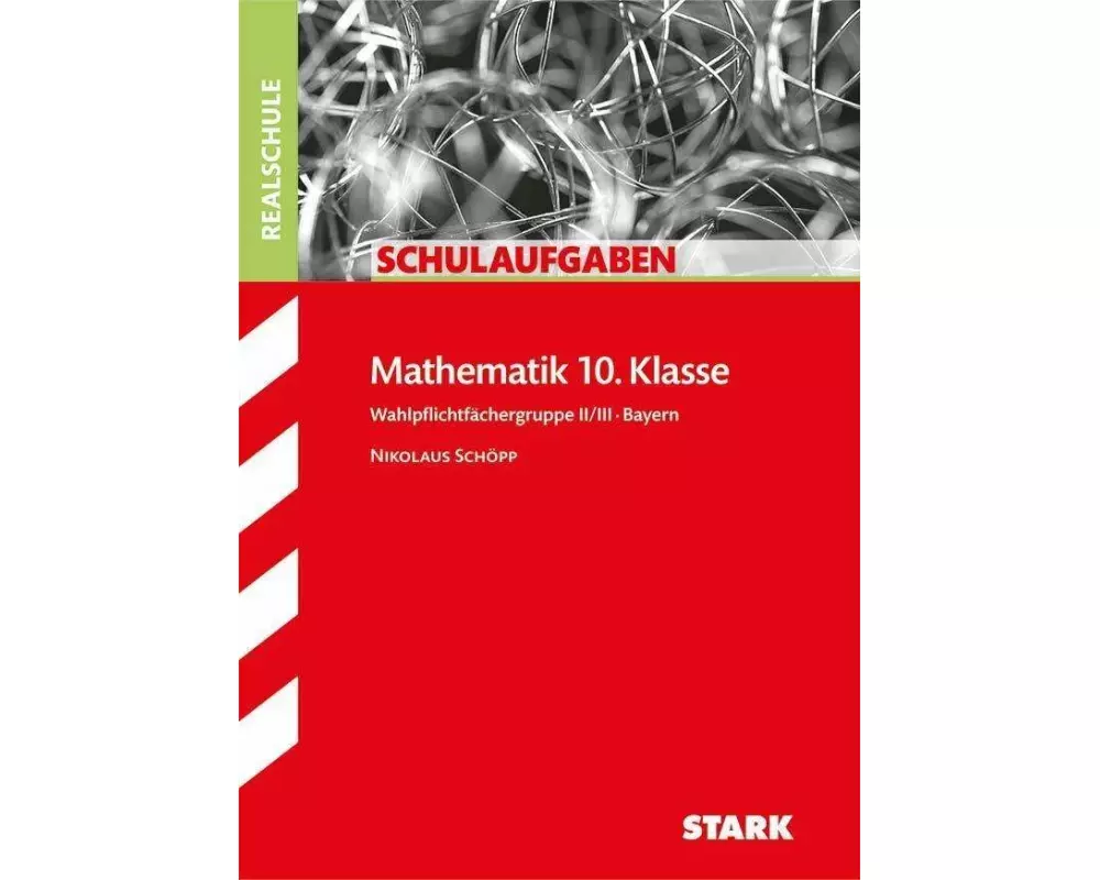 Schulaufgaben Realschule Bayern - Mathematik 10. Klasse Gruppe II/III
