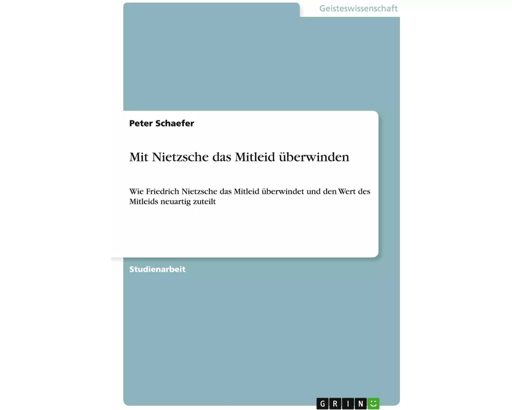 Mit Nietzsche das Mitleid überwinden