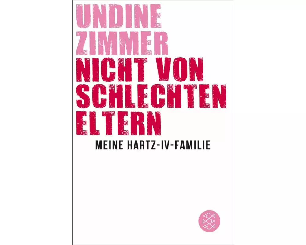 Nicht von schlechten Eltern - Meine Hartz-IV-Familie