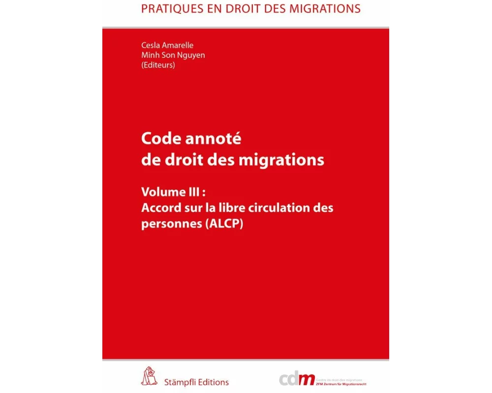 Code annoté de droit des migrations: Accord sur la libre circulation des personnes (ALCP)
