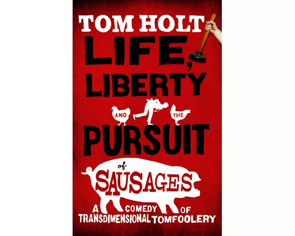 Life, Liberty and the Pursuit of Sausages