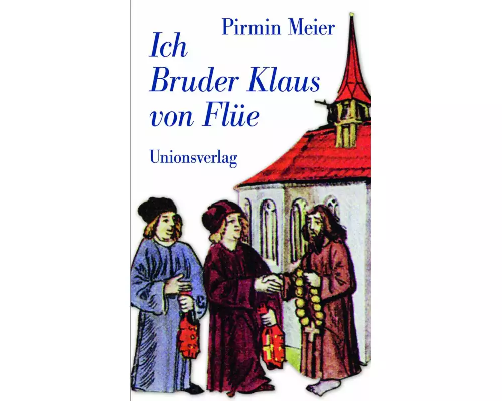 Ich Bruder Klaus von Flüe