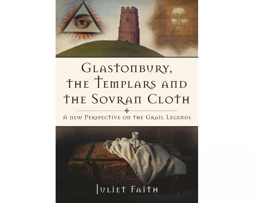 Glastonbury, the Templars and the Sovran Cloth