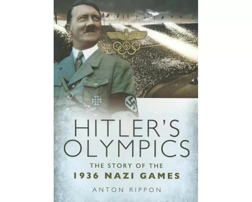 Hitler's Olympics: The Story of the 1936 Nazi Games