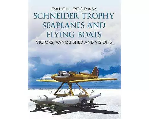Schneider Trophy Seaplanes and Flying Boats