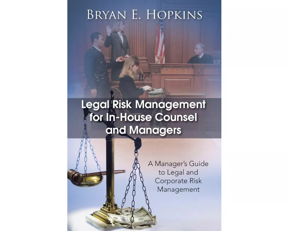 Legal Risk Management for In-House Counsel and Managers