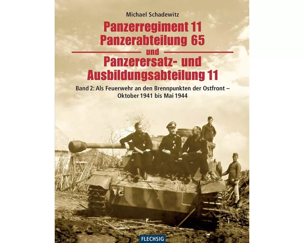 Panzerregiment 11, Panzerabteilung 65 und Panzerersatz- und Auslbildungsabteilung 11. Teil 02