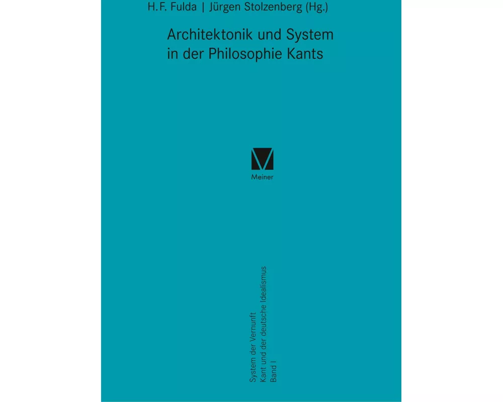 Architektonik und System in der Philosophie Kants