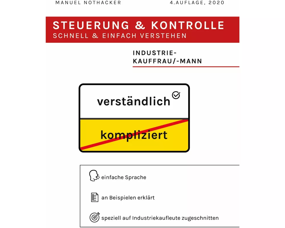 Steuerung und Kontrolle schnell & einfach verstehen - Industriekauffrau / Industriekaufmann