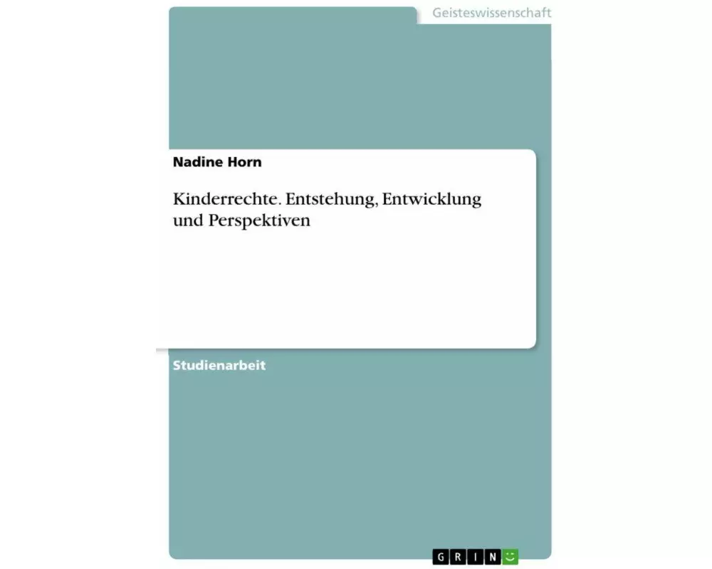 Kinderrechte. Entstehung, Entwicklung und Perspektiven