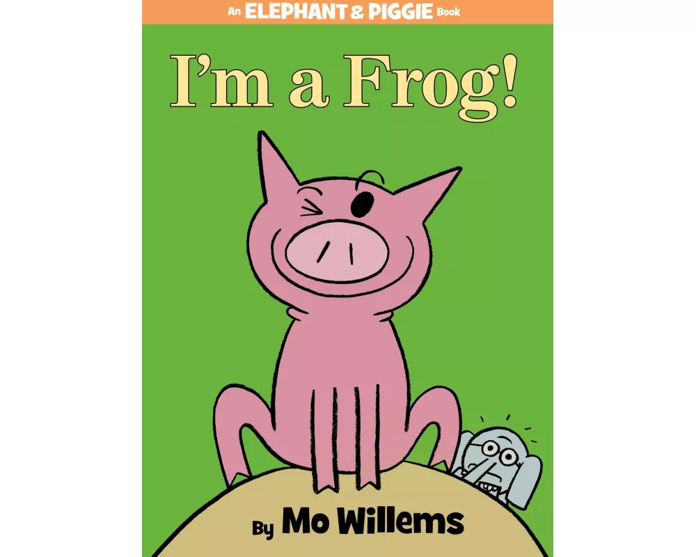 I'm a Frog!-An Elephant and Piggie Book