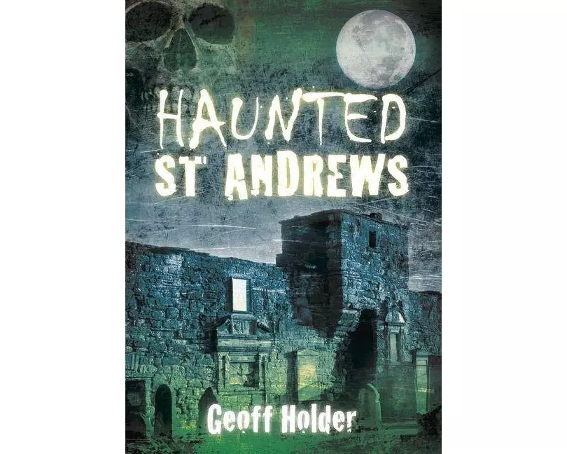 Haunted St Andrews