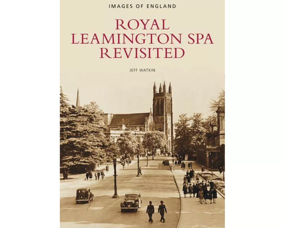 Royal Leamington Spa Revisited