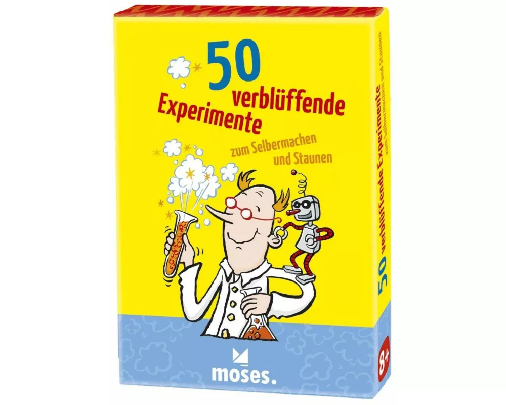 50 verblüffende Experimente zum Selbermachen und Staunen