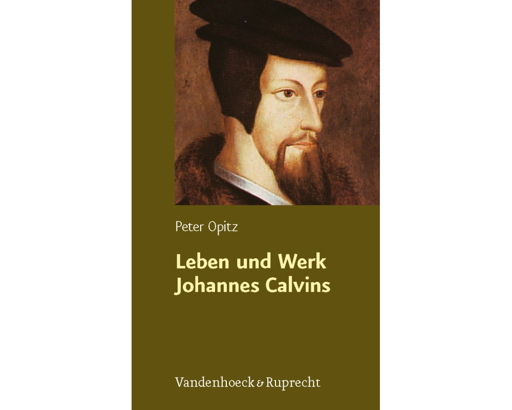Leben und Werk Johannes Calvins