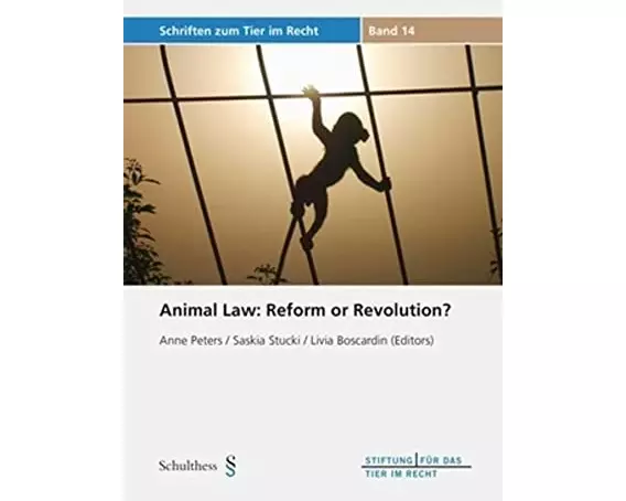 Animal Law: Reform or Revolution?