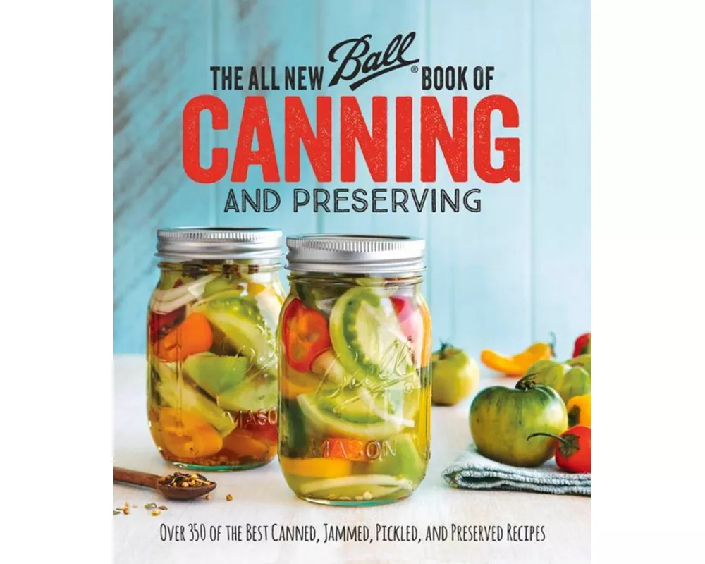 The All New Ball Book of Canning and Preserving