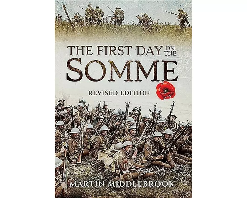 First Day on the Somme: Revised Edition