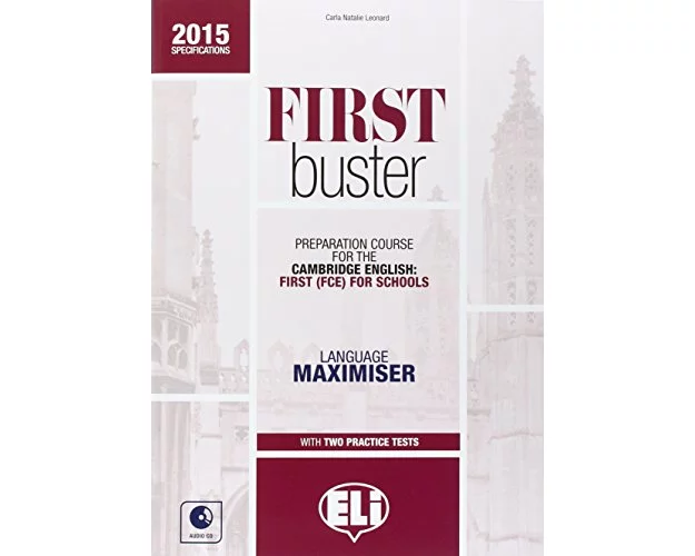 First buster. Preparation Course for the FIRST (FCE)for Schools. Language Maximiser