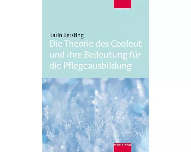 Die Theorie des Coolout und ihre Bedeutung für die Pflegeausbildung
