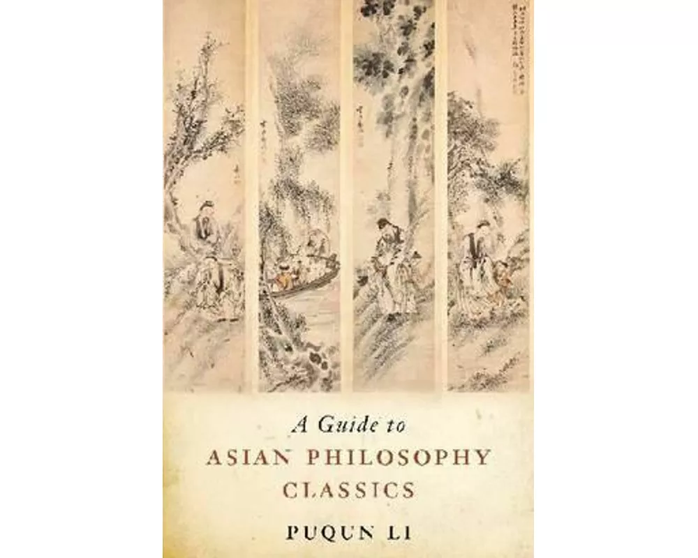 A Guide to Asian Philosophy Classics