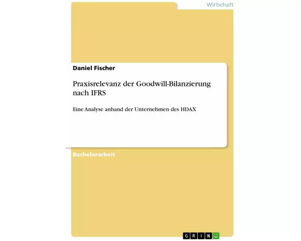 Praxisrelevanz der Goodwill-Bilanzierung nach IFRS
