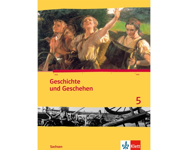 Geschichte und Geschehen 5. Ausgabe für Sachsen. Schülerbuch 9. Schuljahr