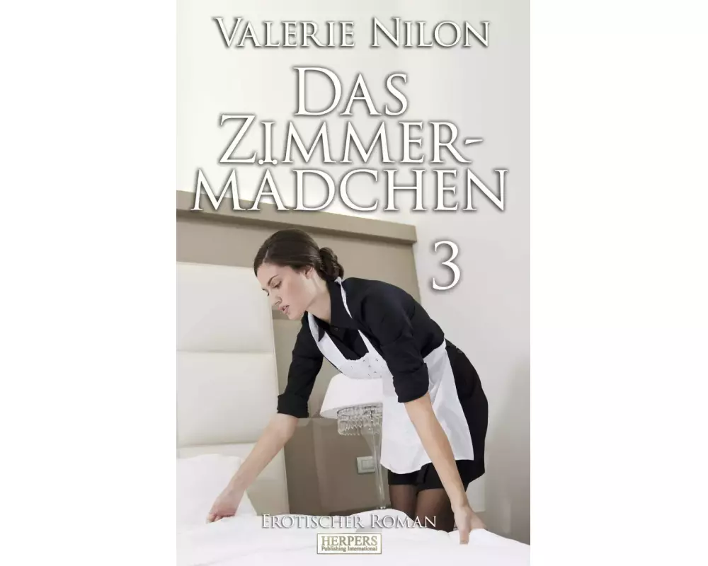 Das Zimmermädchen 3 - Erotischer Roman