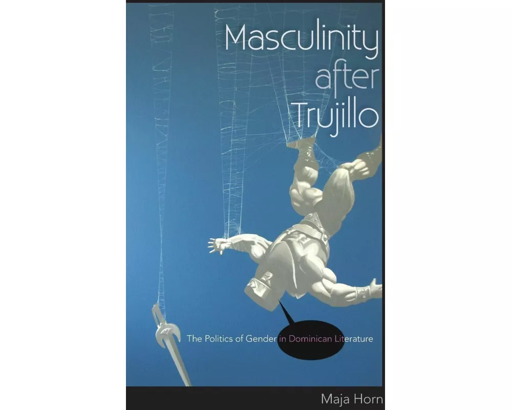 Masculinity After Trujillo