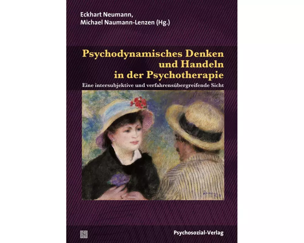 Psychodynamisches Denken und Handeln in der Psychotherapie