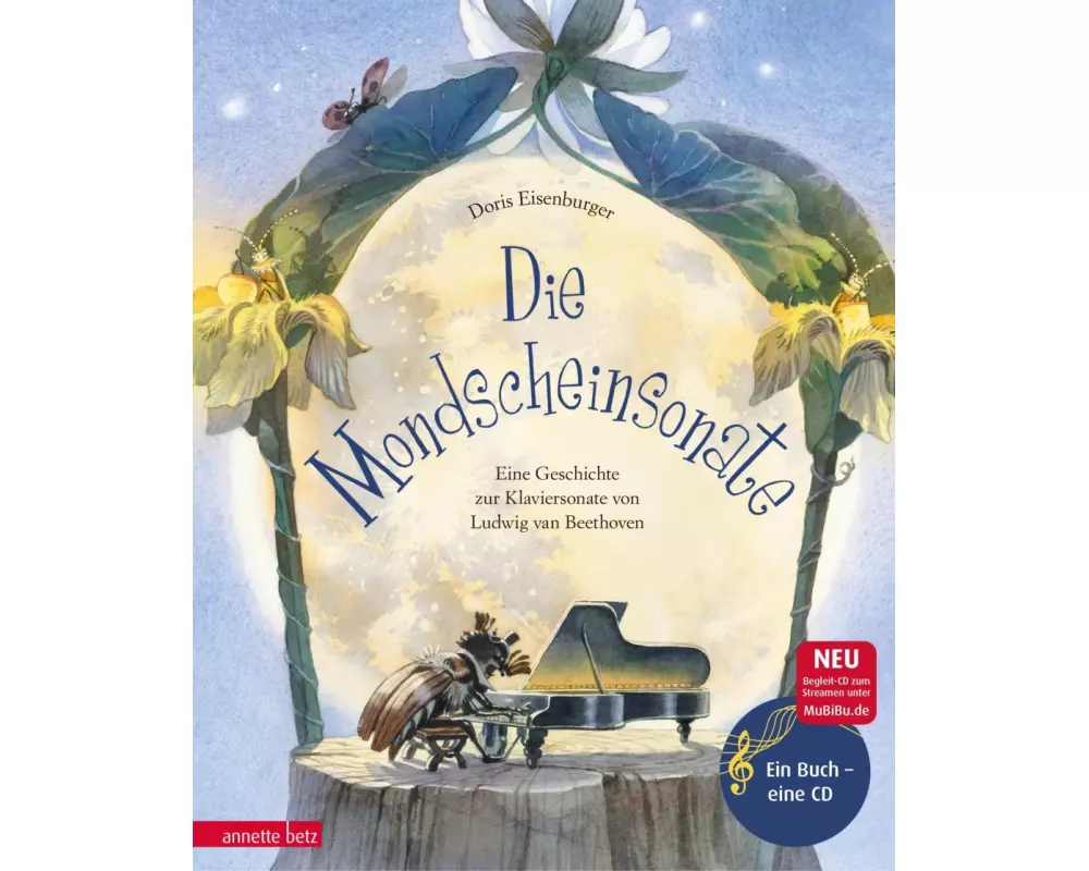 Die Mondscheinsonate (Das musikalische Bilderbuch mit CD und zum Streamen)