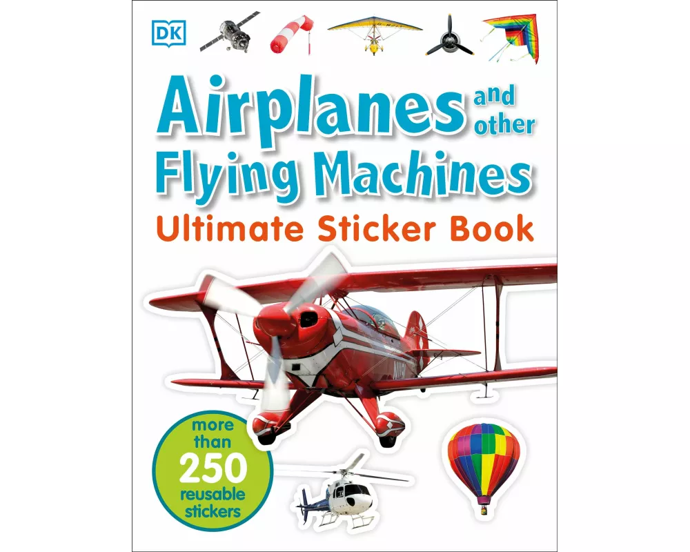 Ultimate Sticker Book: Airplanes and Other Flying Machines