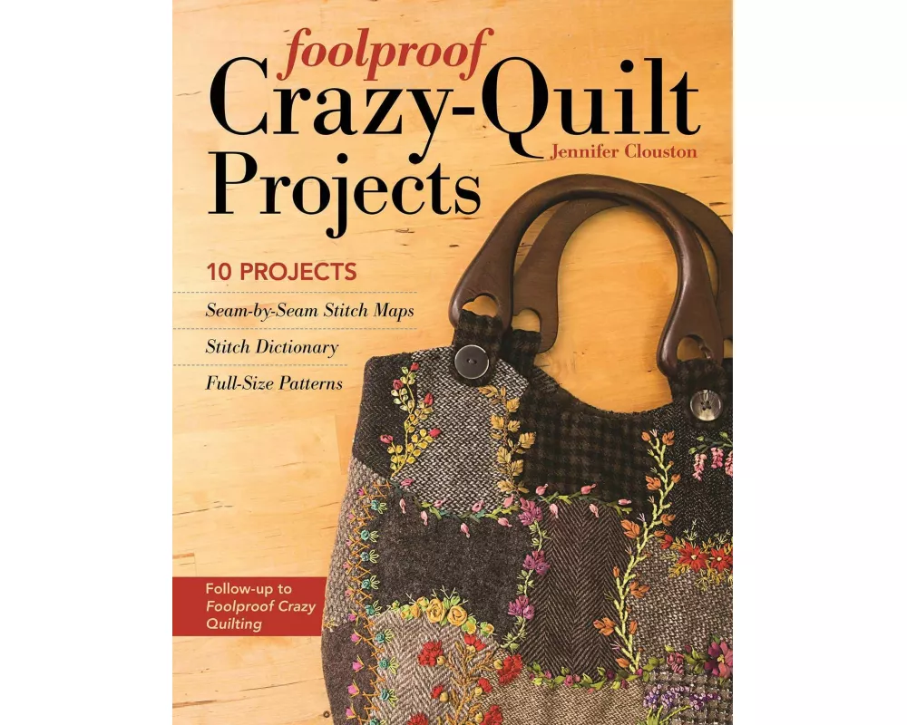 Foolproof Crazy-Quilt Projects